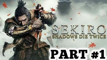 SEKIRO SHADOWS DIE TWICE Walkthrough ps4 Gameplay Part 1 Intro (sekiro)