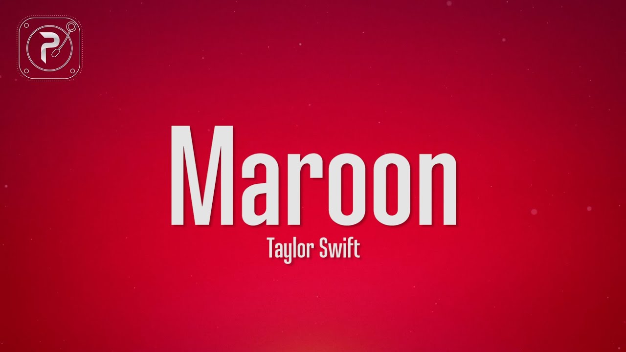 Taylor Swift - Maroon (Lyrics)