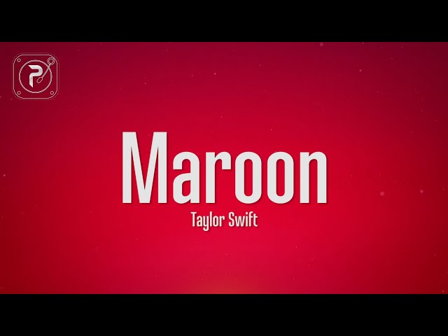 Taylor Swift - Maroon (Lyrics) class=