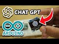 Arduino and Chat GPT Experiments