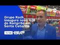 Grupo Koch inaugura nova loja do Komprão em Santa Catarina | Cotidiano | Tá Na Hora SC