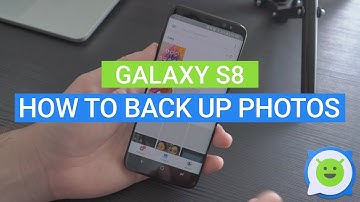 Galaxy S8: How to backup photos & videos
