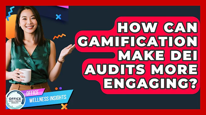 How Can Gamification Make DEI Audits More Engaging? - Office Wellness Insights