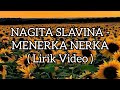 NAGITA SLAVINA - MENERKA NERKA ( Lirik Video )