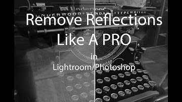 Easily Remove Reflections in Lightroom and Camera Raw!!!!
