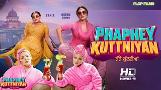 Phaphey Kuttniyan (HD Movie) | Neeru Bajwa | Tania | New Punjabi Movie 2025 | Flop films presents