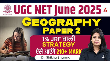 UGC NET June 2025 Geography Paper 2 | 1% JRF वाली Strategy | By Dr. Shikha Sharma