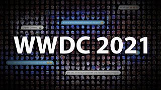 WWDC 2021 highlights: iOS 15, privacy, and more