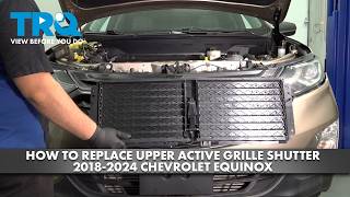 How to Replace Upper Active Grille Shutter 2018-2024 Chevrolet Equinox