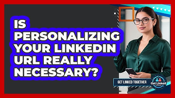 Is Personalizing Your LinkedIn URL Really Necessary?