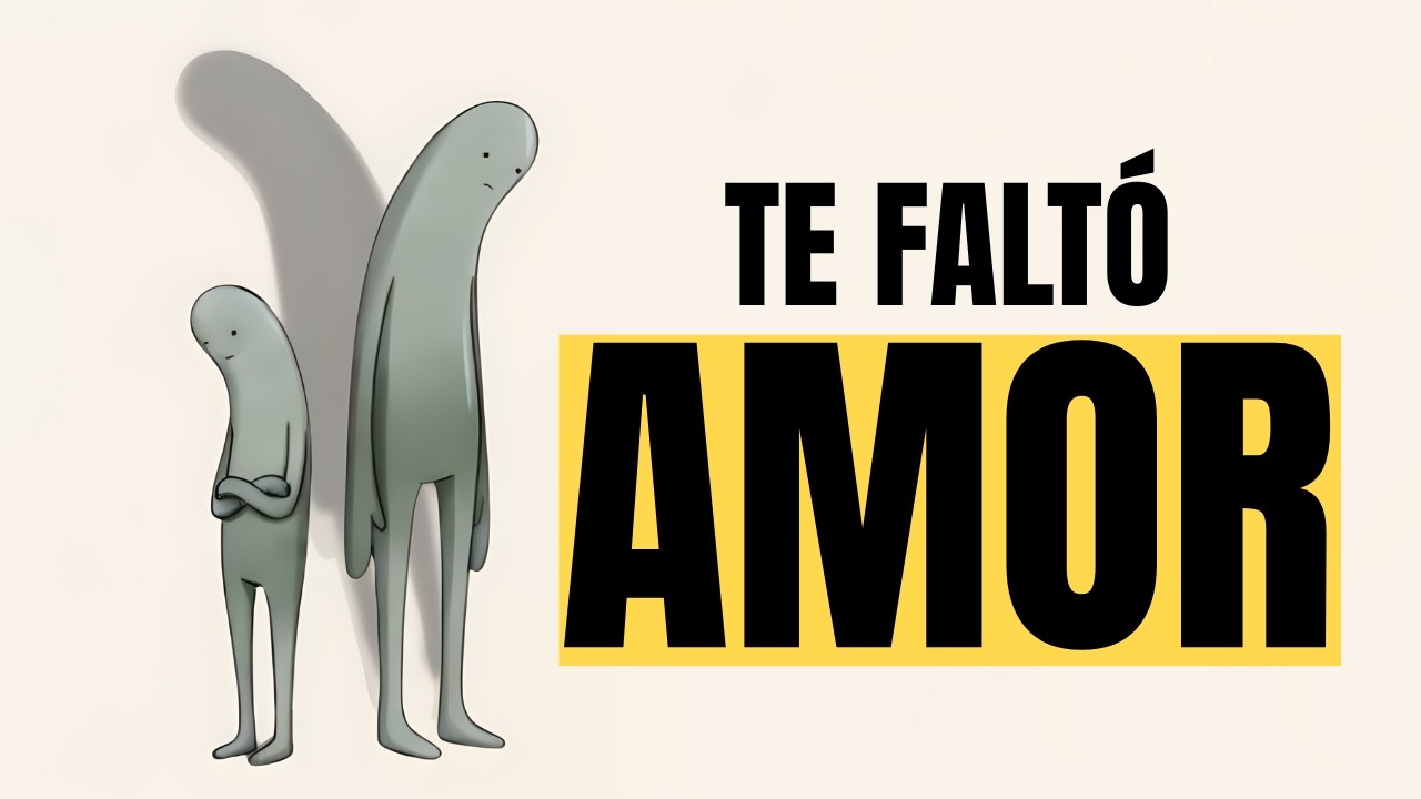 Te Faltó Amor en la Infancia… y Esto lo Explica Todo