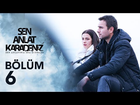 Sen Anlat Karadeniz 6. Bölüm