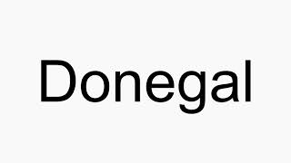 How to pronounce Donegal