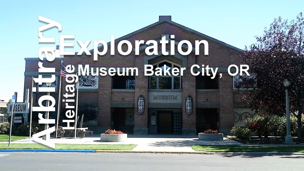 Baker Heritage Museum, Baker City, Oregon (2018) YouTube
