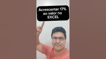 Acrescentar 17% ao valor no Excel #excel #microsoftexcel #microsoft #porcentagem #tutorial