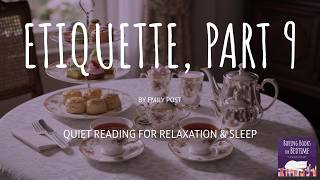 Etiquette, by Emily Post (Part 9) | NO ADS, NO AI Quiet Reading for Sleep