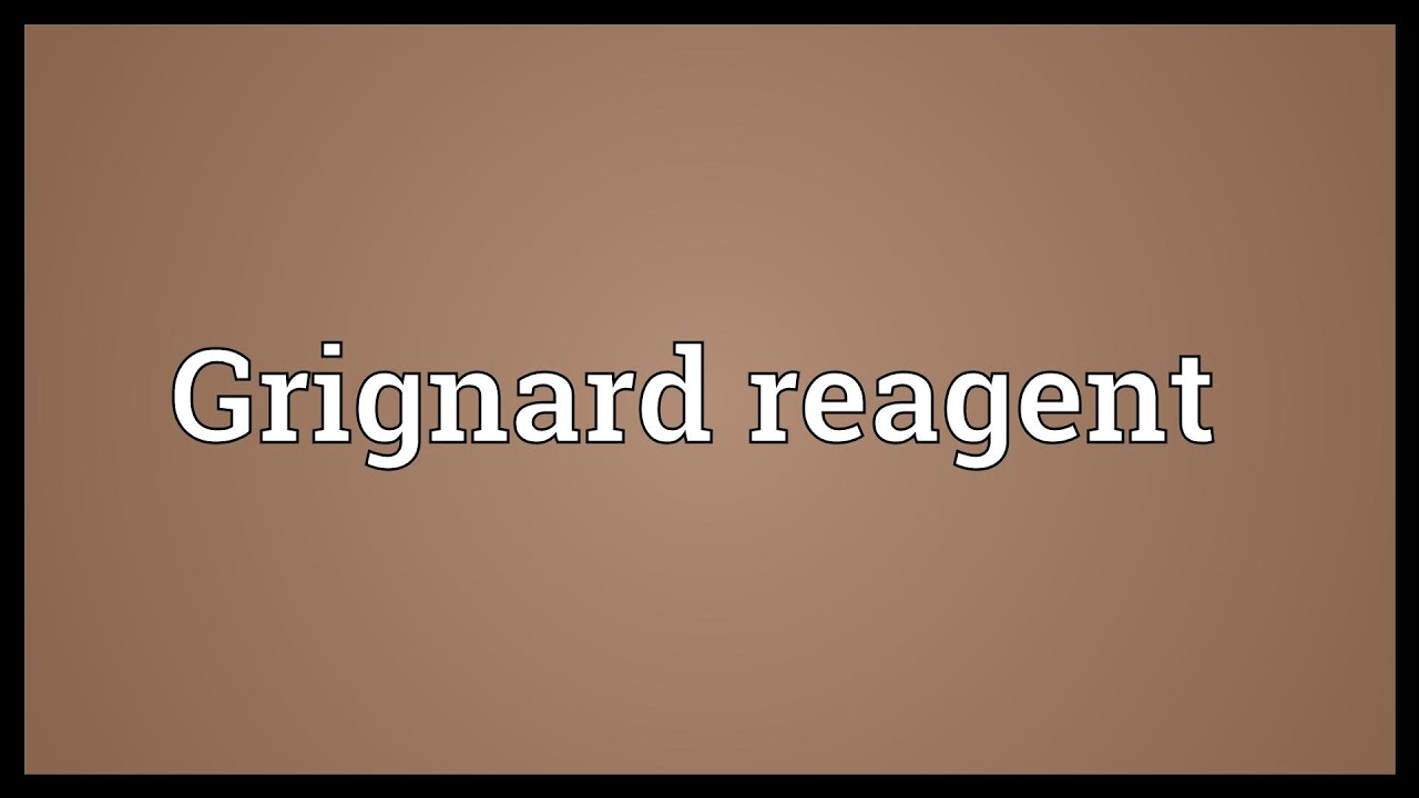 Grignard Reagent Meaning YouTube