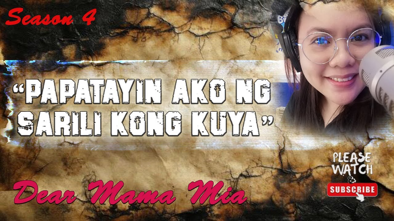 S4 #008 Papatayin Ako Ng Sarili Kong Kuya