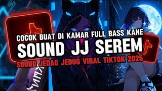 DJ SOUND JJ SEREM V10 FULL BASS MENGKANE COCOK BUAT DI KAMAR VIRAL TIKTOK TERBARU 2025 🎧