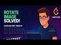 Rotate Image - In-place Matrix Rotation Algorithm | LeetCode 48