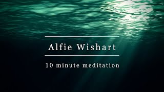 Deepen Your Practice with a 10-Minute Meditation Journey | Alfie Wishart