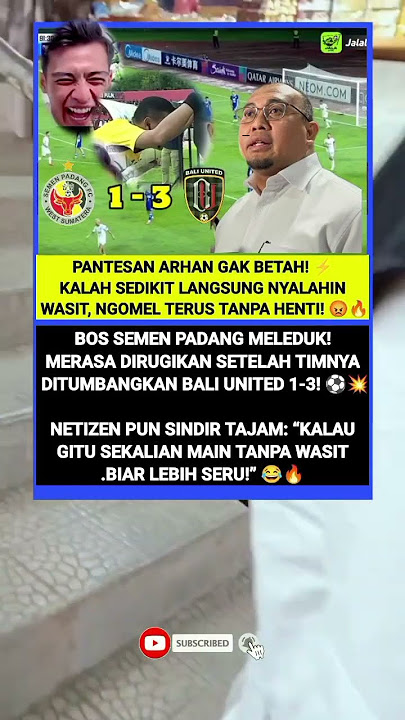 MERTUA ARHAN OMELI WASIT SAAT TIMNYA KALAH DARI BALI UNITED #baliunited #brisuperleague #ngakak