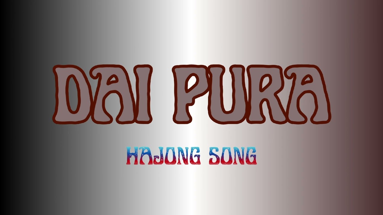 DAI PURA. HAJONG MODERN SONG . METAL SONG