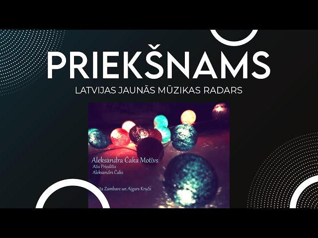 Anita Zambare, Aigars Kručs - Aleksandra Čaka motīvs // PRIEKŠNAMS - Latvijas jaunās mūzikas radars