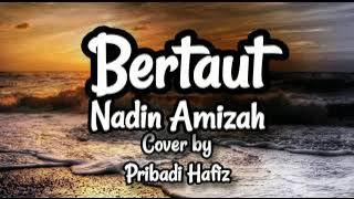 Bertaut - Nadin Amizah. Cover by Pribadi Hafiz   lirik #bertaut #nadinamizah #pribadihafiz