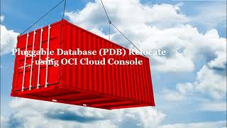 Pluggable Database (PDB) Relocate using Oracle Cloud Infrastructure Console