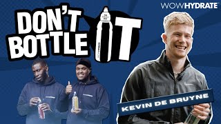 KEVIN DE BRUYNE GETS SOAKED BY CHUNKZ & HARRY PINERO | 'Don't Bottle It' S2 Episode 1 | WOW HYDRATE