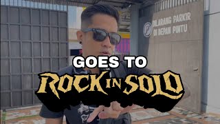 GOES TO ROCK IN SOLO||BISA TATAP MUKA SAMA UPLINERS!!!