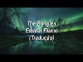 The Bangles - Eternal Flame (Tradução/Legendado)