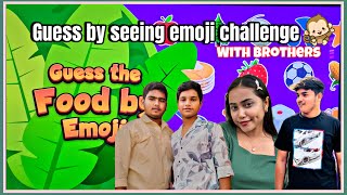 Guess the food by seeing emoji 😍challenge & logo 🤩| with brothers 😂| too much fun 🤣| Sonys diary