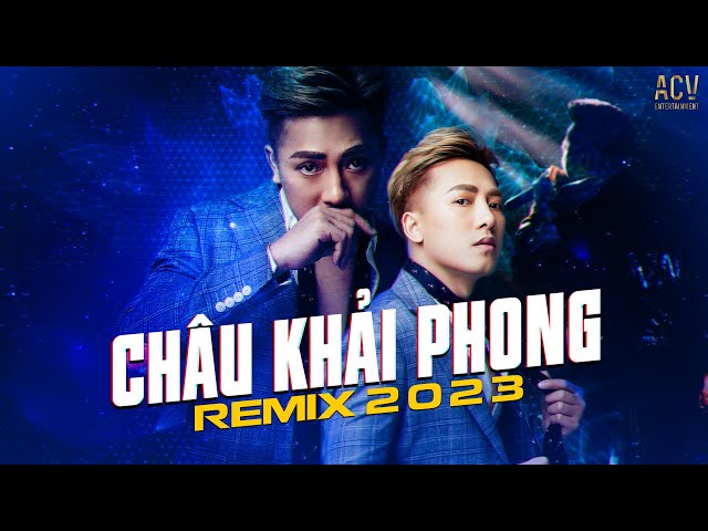 NONSTOP CHÂU KHẢI PHONG REMIX | ÂN TÌNH SANG TRANG, CHỐN PHỒN HOA REMIX | BAY PHÒNG BASS CỰC MẠNH class=