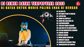 DJ Batak Terbaru 2023 - Dj Batak Nonstop