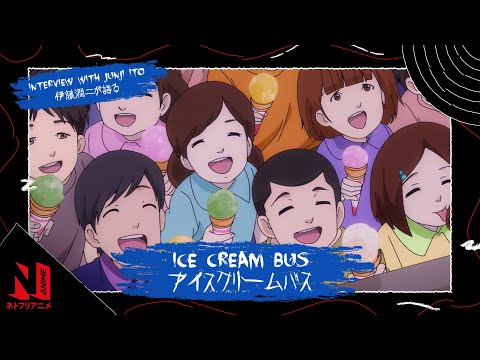 Junji Ito on "Ice Cream Bus" | Junji Ito Maniac: Japanese Tales of the Macabre | Netflix Anime
