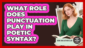 What Role Does Punctuation Play In Poetic Syntax?