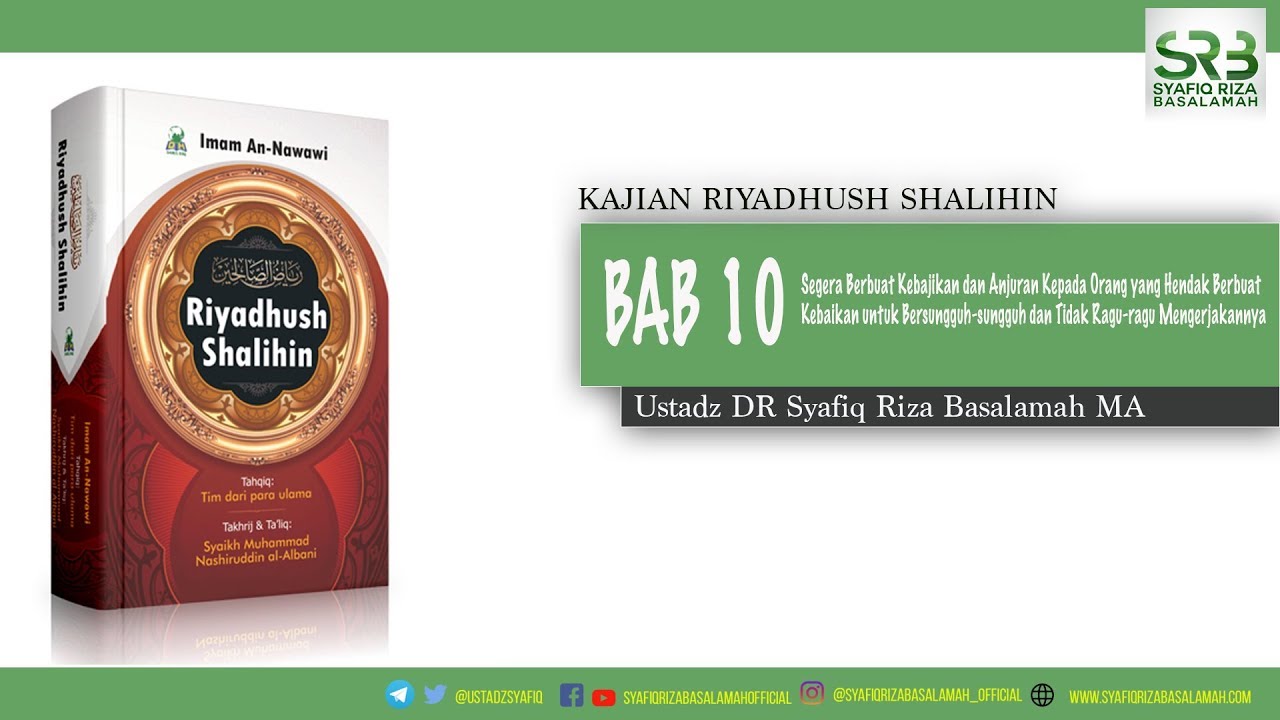 Kajian Kitab Riyadhush Shalihin Bab 10  -  Ustadz DR Syafiq Riza Basalamah MA