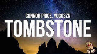 Connor Price & Yugoszn - Tombstone (Lyrics)