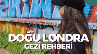 Doğu Londrada Görülecek Yerler Londra Gezi Rehberi