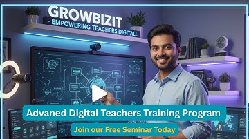কিভাবে আপনি একজন ডিজিটাল শিক্ষক হবেন? | Advanced Digital Teacher Training Program | GrowBizIT