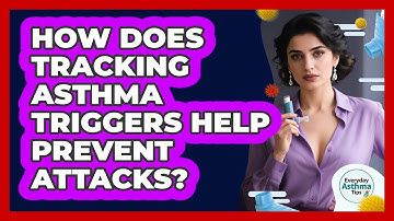 How Does Tracking Asthma Triggers Help Prevent Attacks?