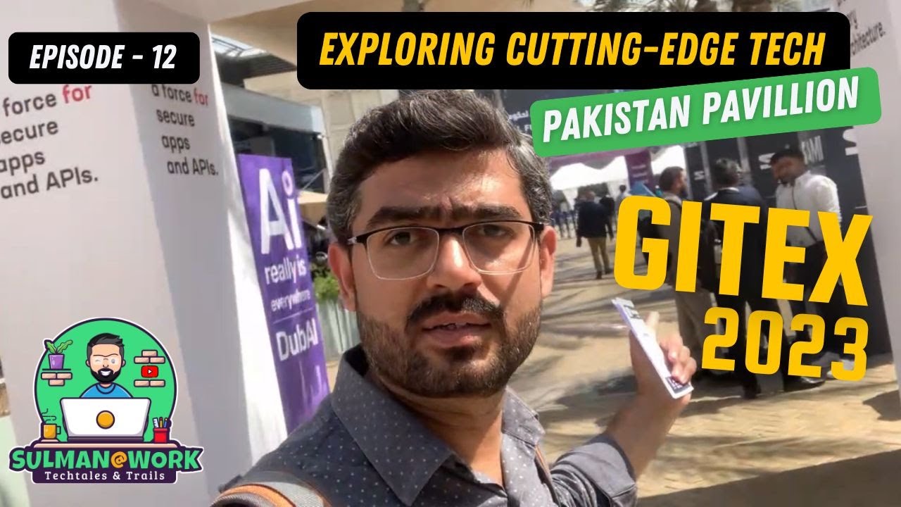 Episode 12 | Gitex Global | Exploring Cutting-Edge Tech and Pakistan Pavillion 🌐🔧