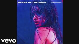 Camila Cabello - Never Be the Same{hour version}