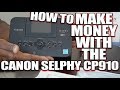 How to make money with the Canon Selphy CP920