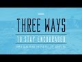 "Three Ways to Stay Encouraged" with Jentezen Franklin