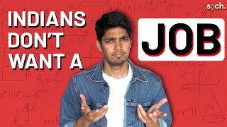 Why are Indians NOT looking for jobs?