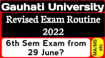 Revised Exam Programme 2022| 6th Semester Exam from 29 June? Gauhati University| MA MSC ETC |