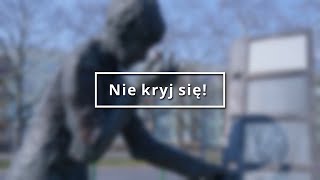 Nie kryj się!